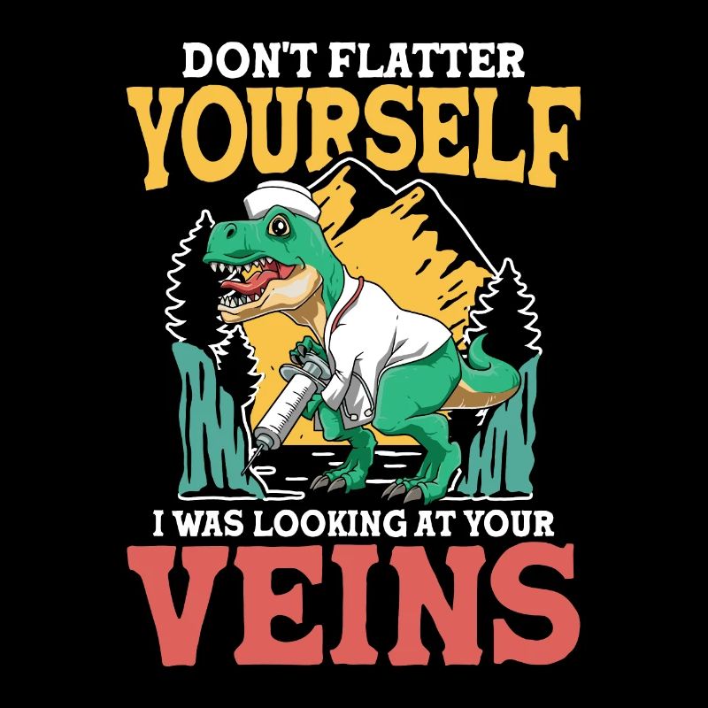 Don't Flatter Yourself I Was Looking At Your Veins