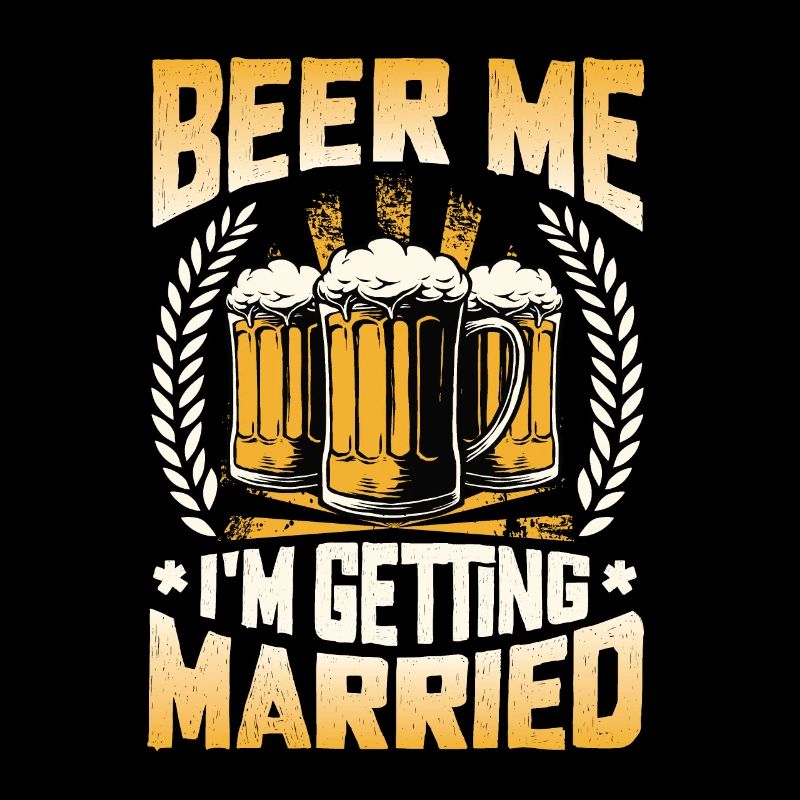 Beer Me I'm Getting Married.