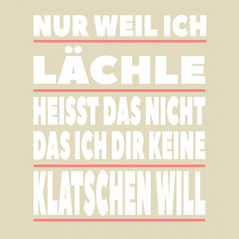 Nur weil ich lächle heisst das nicht