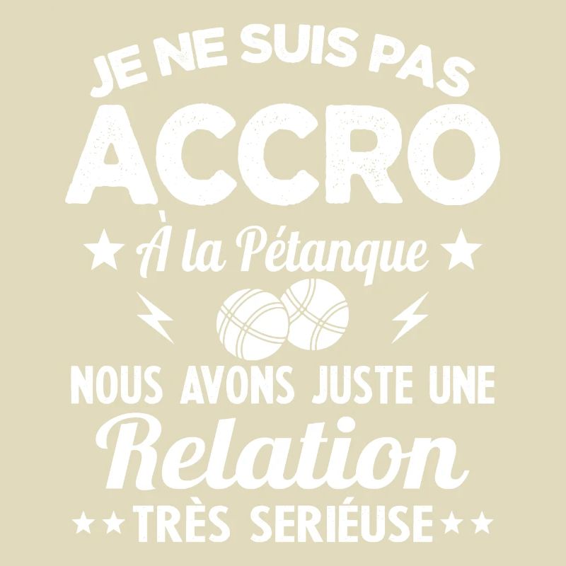 Pas accro à la pétanque - Relation sérieuse