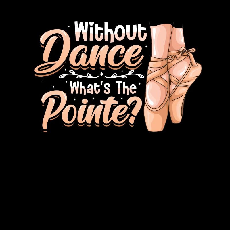 Sans danse est le ballet classique punchline.