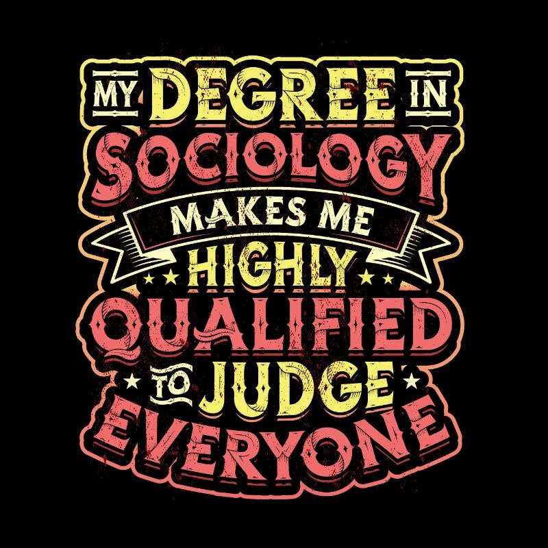 Sociology qualifies me.