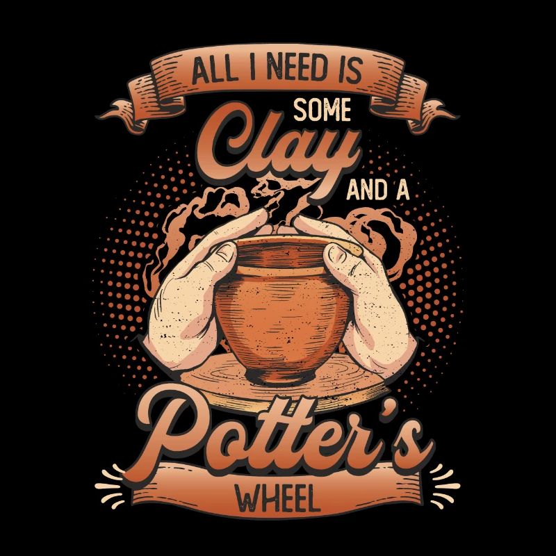 All I need is some clay.