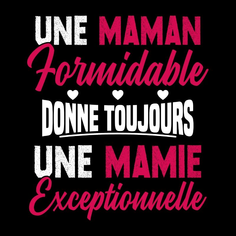 Une maman formidable donne toujours une grand-mère