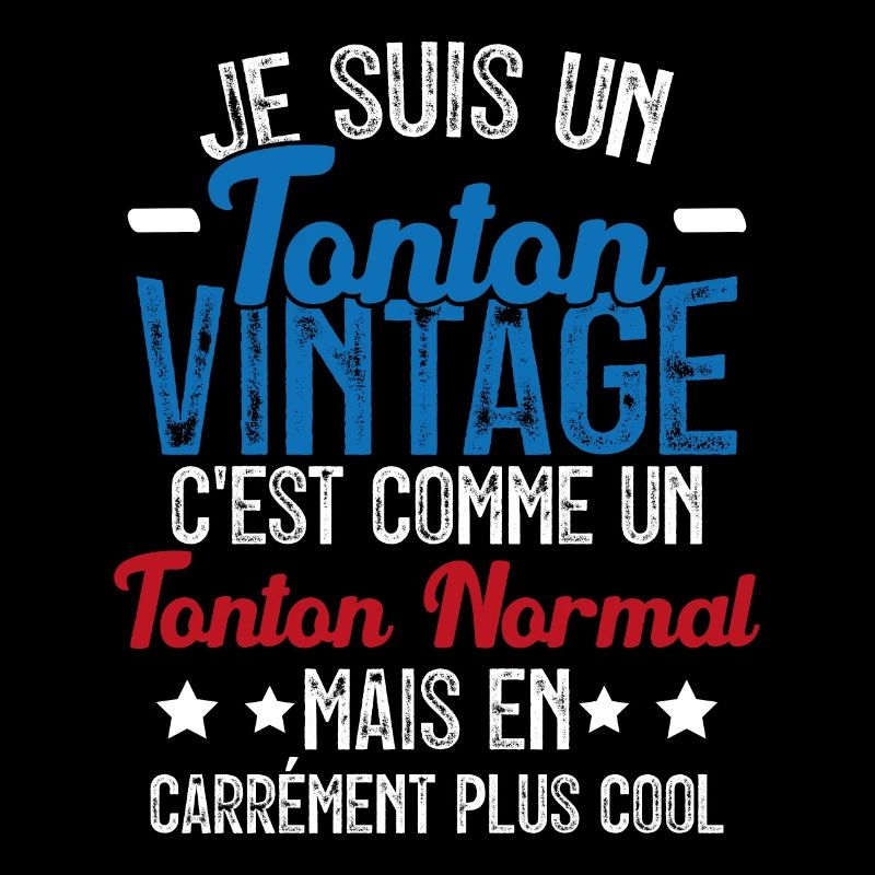 Tonton Vintage C'est Comme Tonton Normal Plus Cool