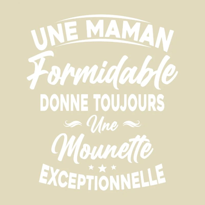 Maman formidable donne Mounette Exceptionnelle