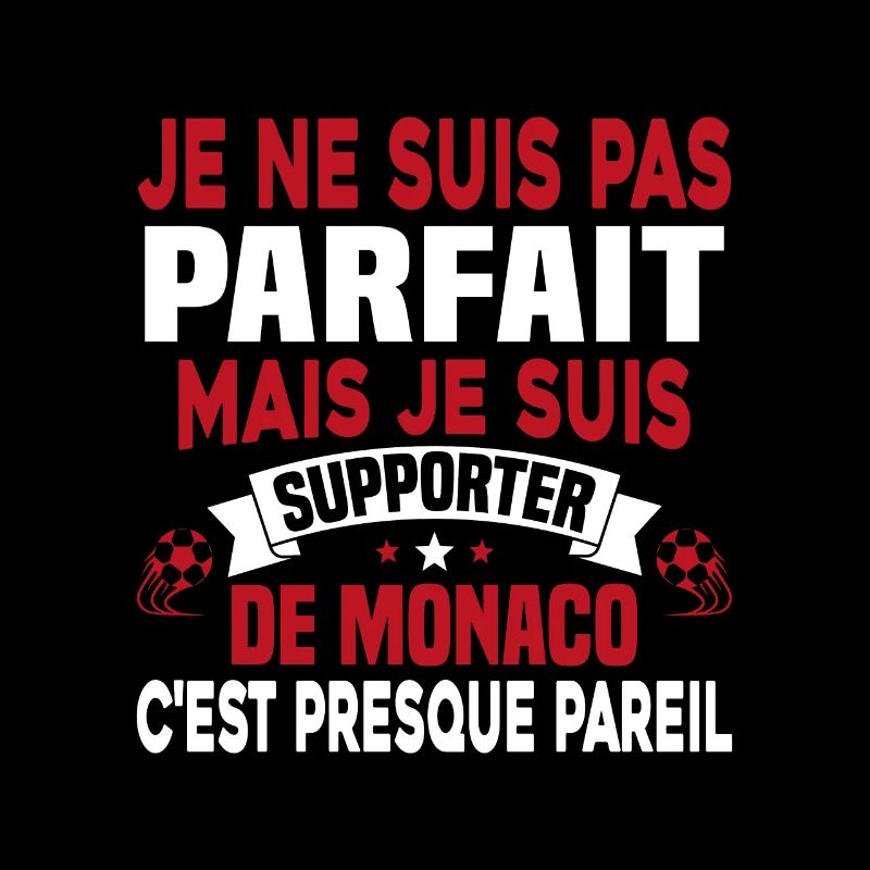 Pas parfait mais je suis supporter de Monaco