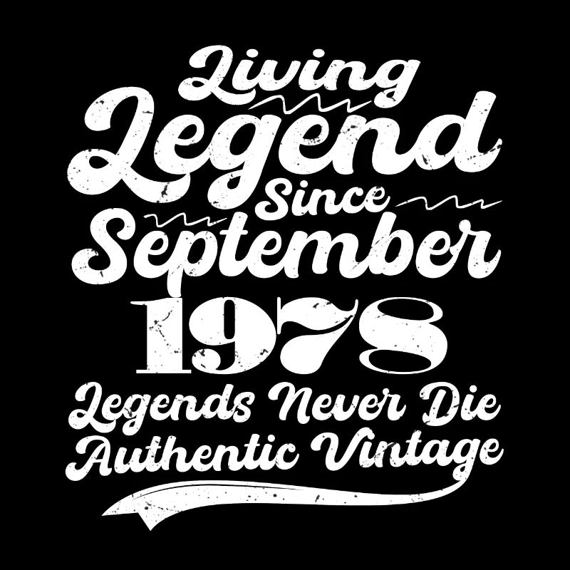 Once upon a time there was a legend. September 1978 Birth
