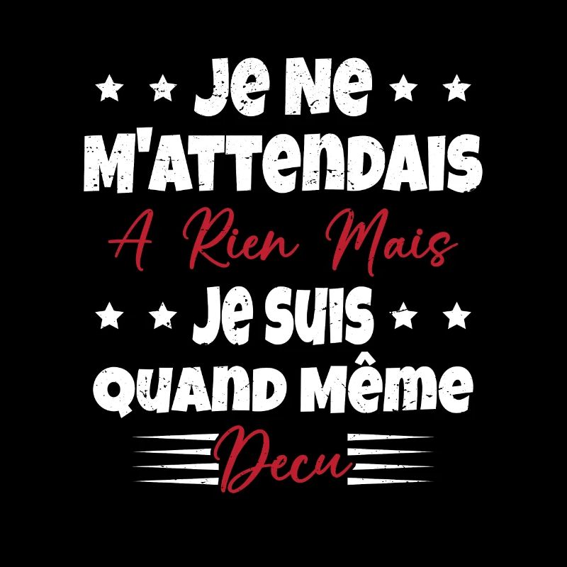 Je ne m'attend à rien mais je suis quand même déçu