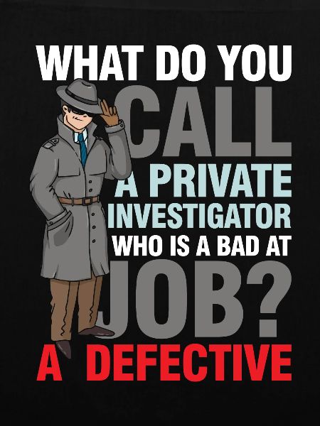 Private Investigator Defective