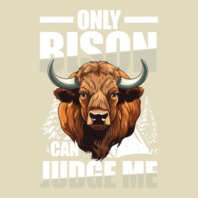 Only Bison Can Judge Me für einen Bison-Fan oder