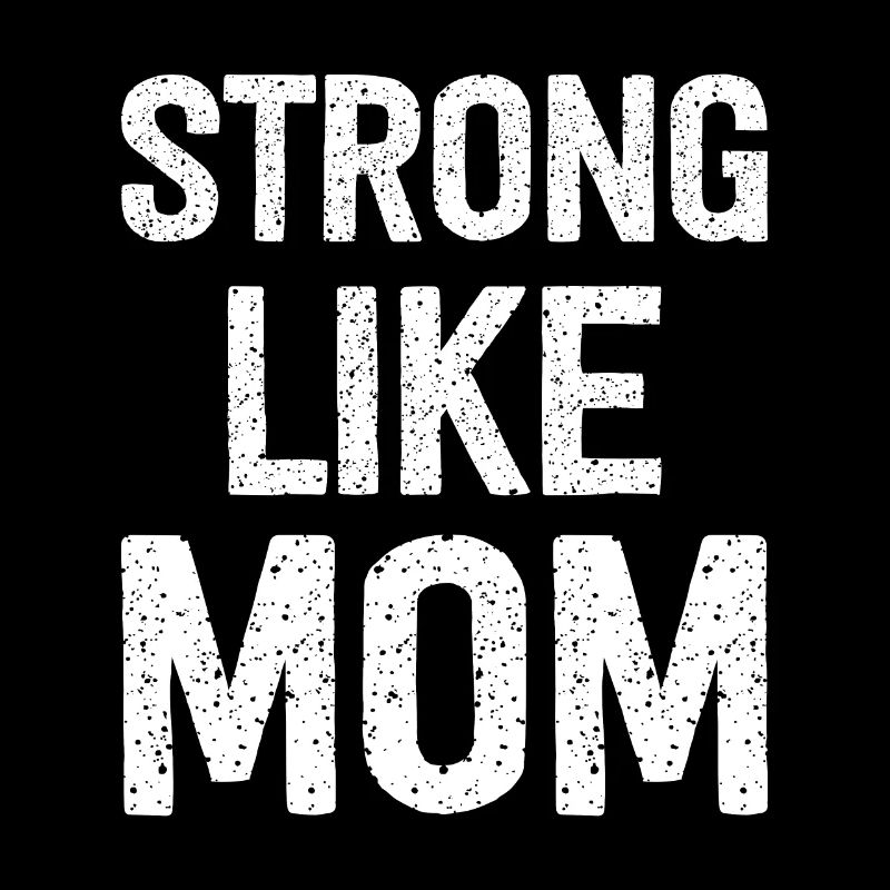 Strong Like Mom