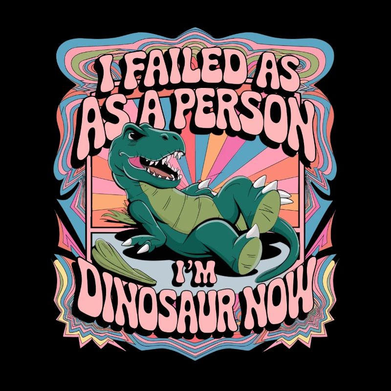 I'm Now a Dinosaur: Humorous Design for