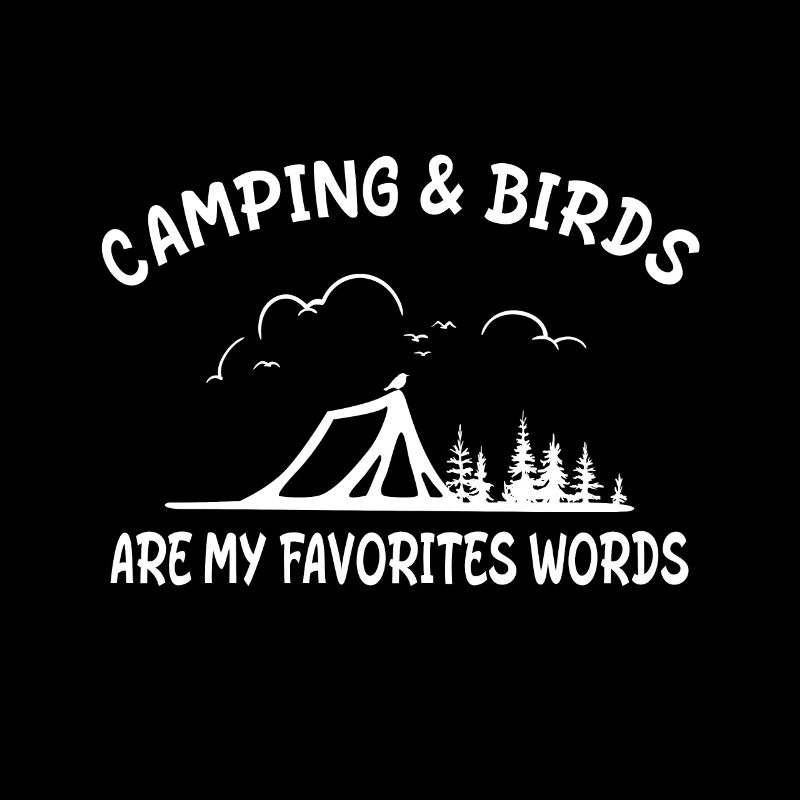 Camping & Oiseaux Sont Mes Mots Préférés Citation