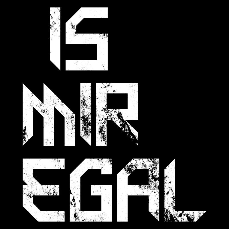Is mir egal