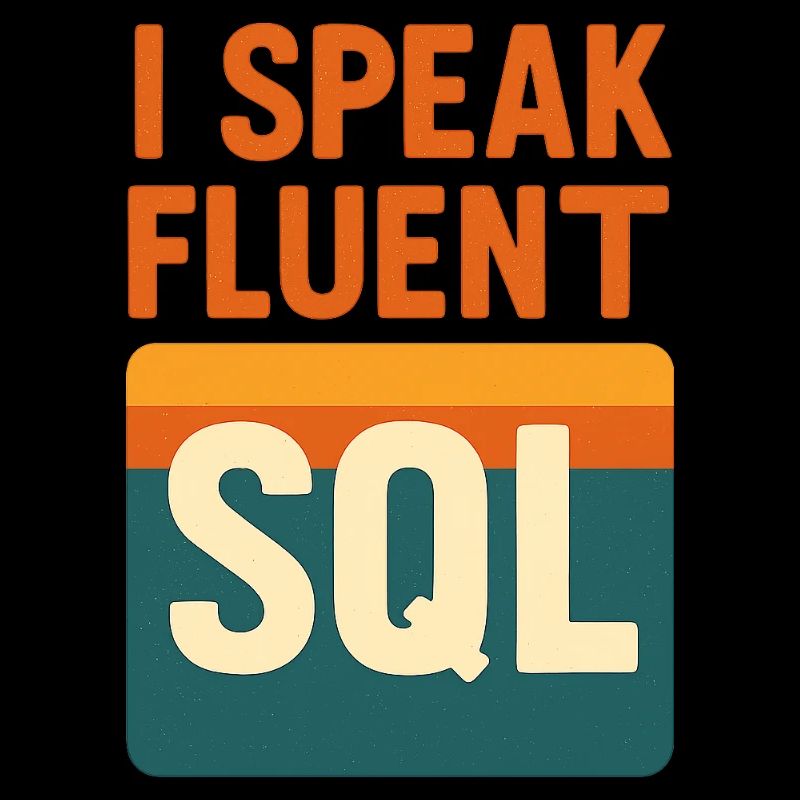 I speak SQL