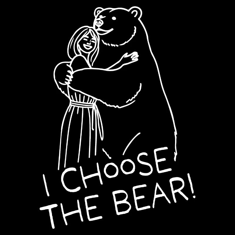 Mann oder Bär? I Choose The Bear // schwarz
