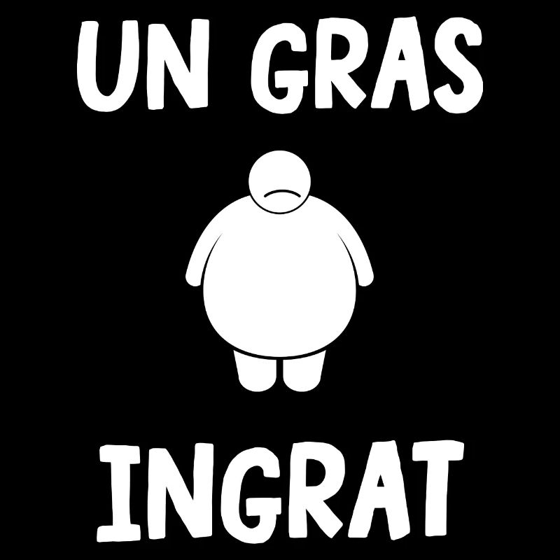 un gras ingrat