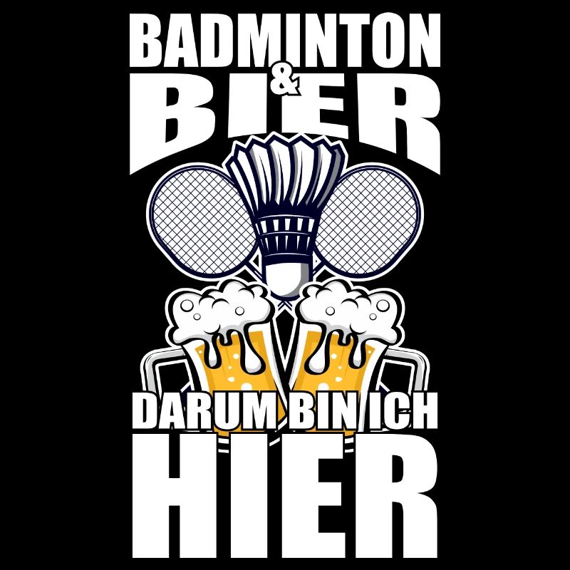 Lustiger Spruch Badminton Bier darum bin ich hier