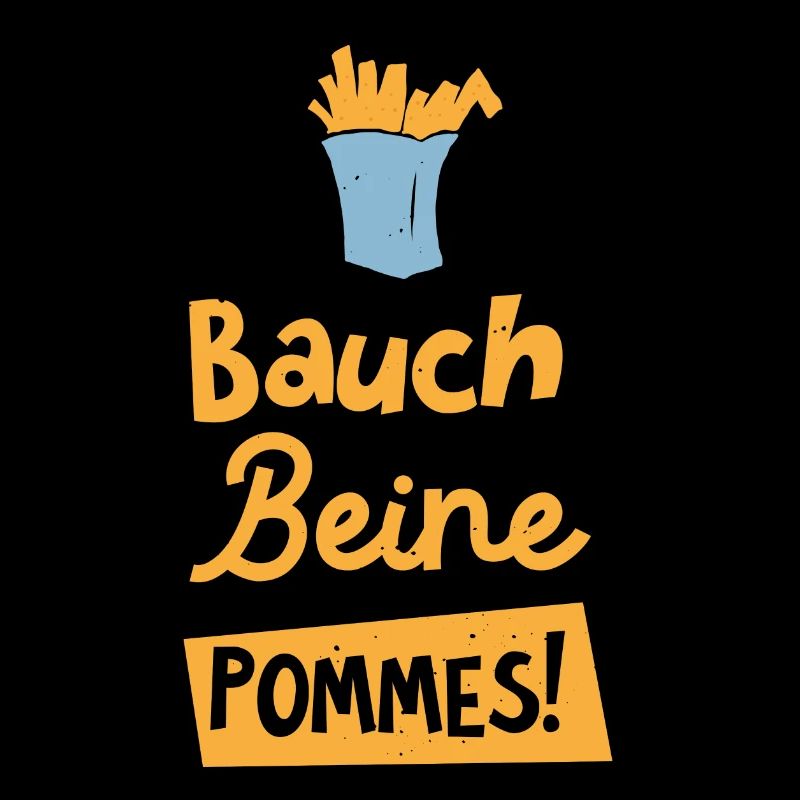 Bauch Beine Pommes