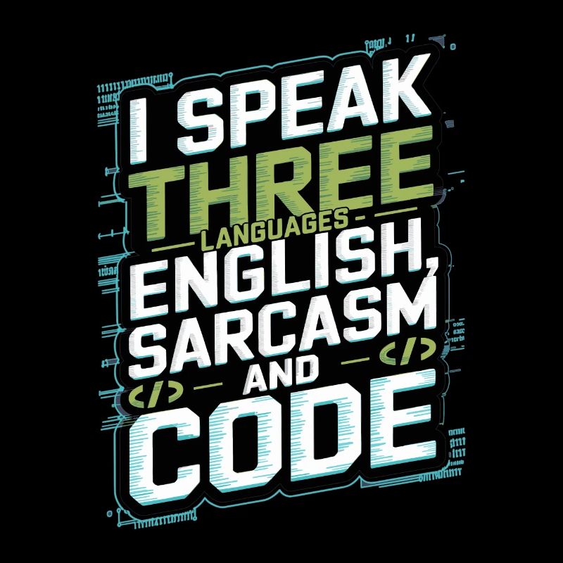 I speak three languages English, sarcasm code