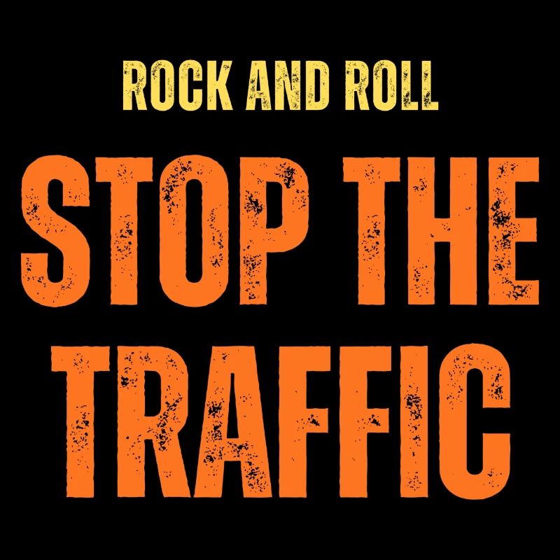 Rock and roll, stop the traffic