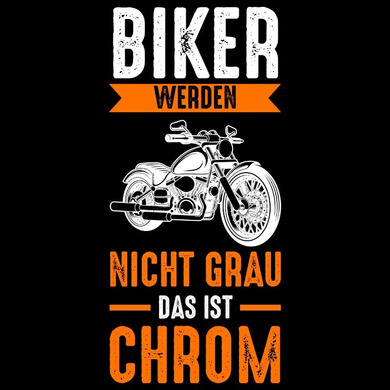 Biker Werden Nicht Grau Das Ist Chrom