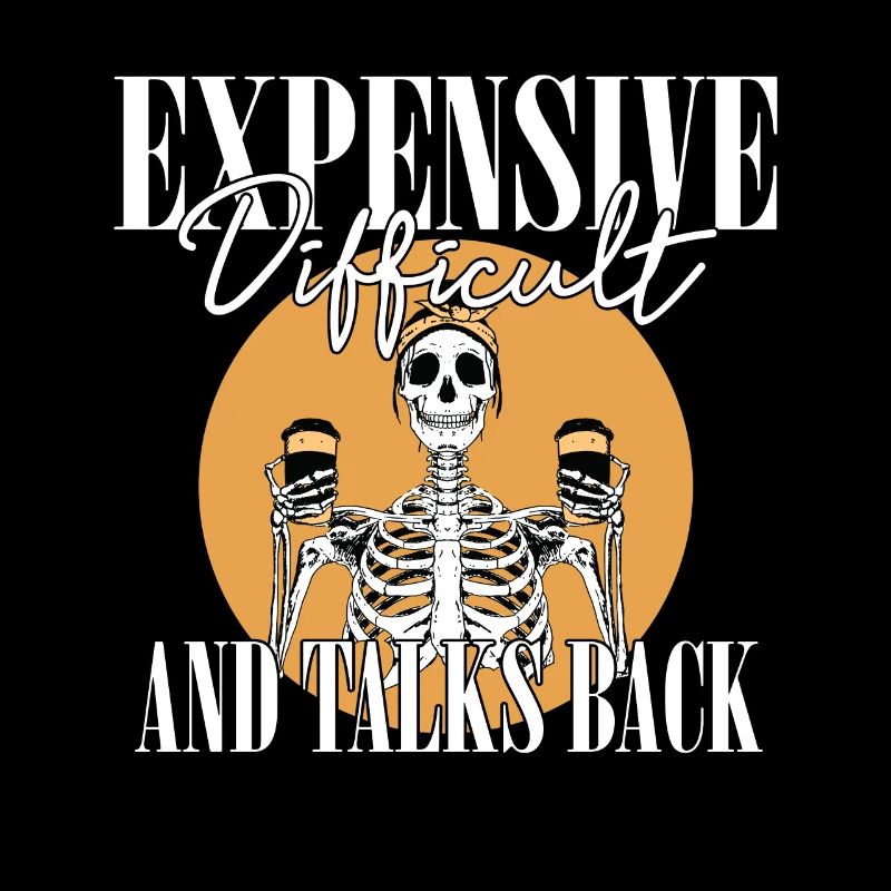 ex Expensive Difficult And Talks Back Skeleton