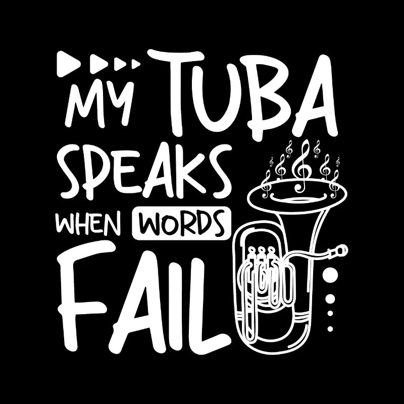 My tuba speaks when words fail