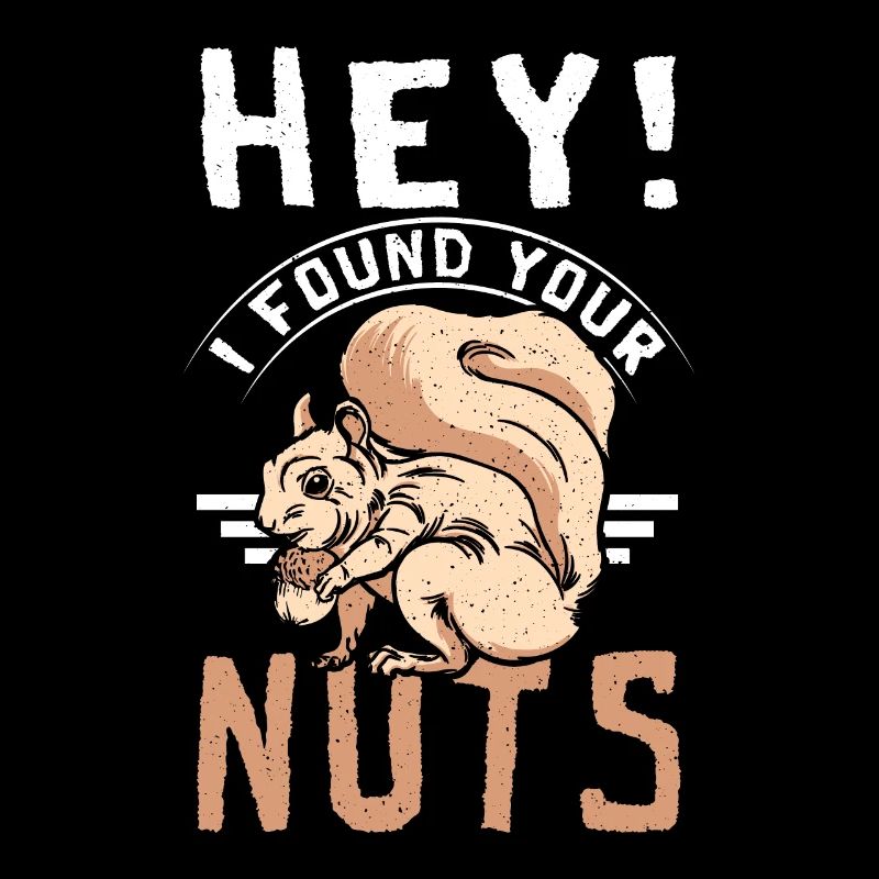 Funny Squirrel hey I found your nuts