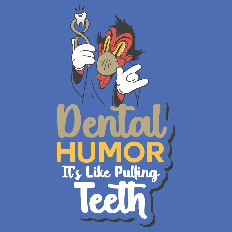 Dental Humor It'S Like Pulling Teeth