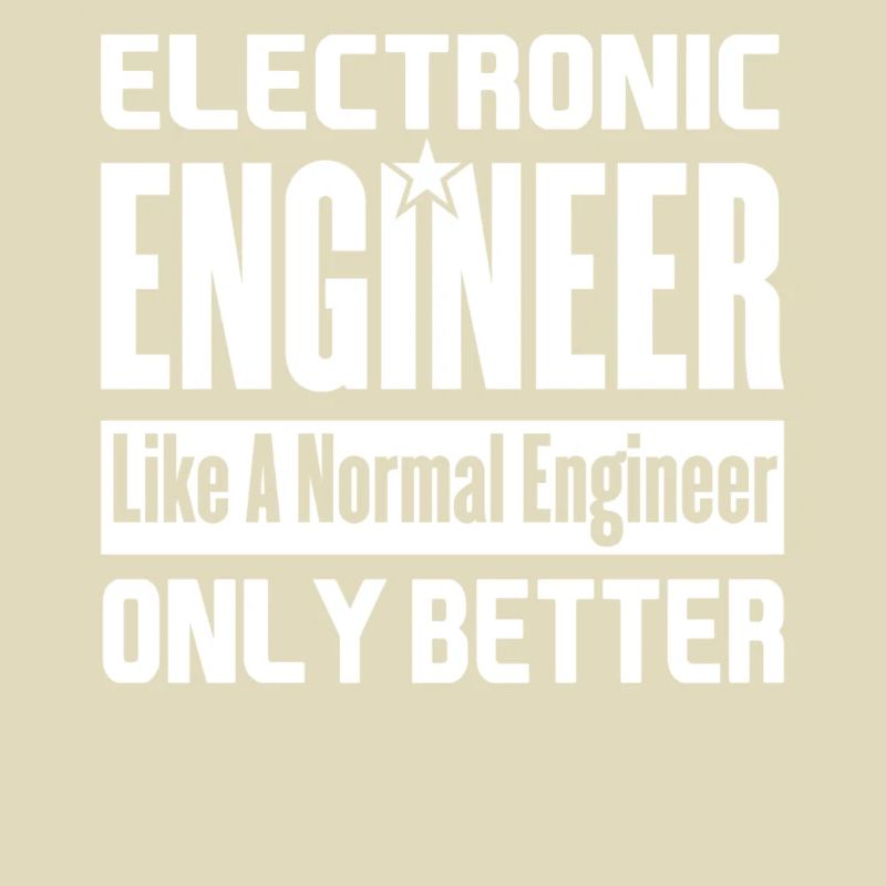 Electronic Engineer Better Than Funny