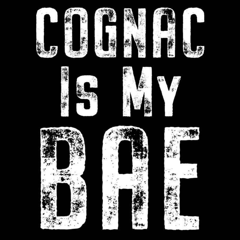 Cognac Is My Bae Cognac Lover