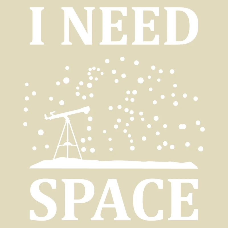 I need space