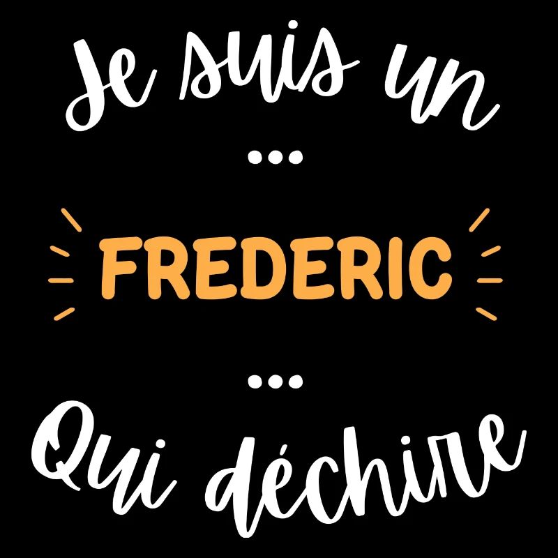 Je suis un Fréderic qui déchire
