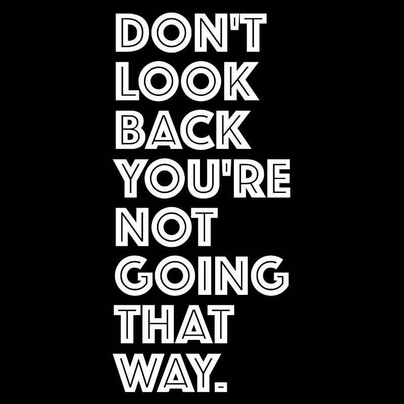 Don't look back, wrong way | funny sayings