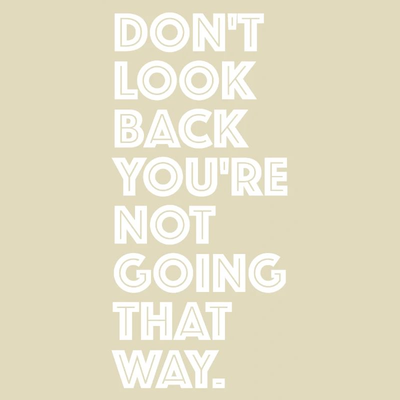 Don't look back, wrong way | funny sayings