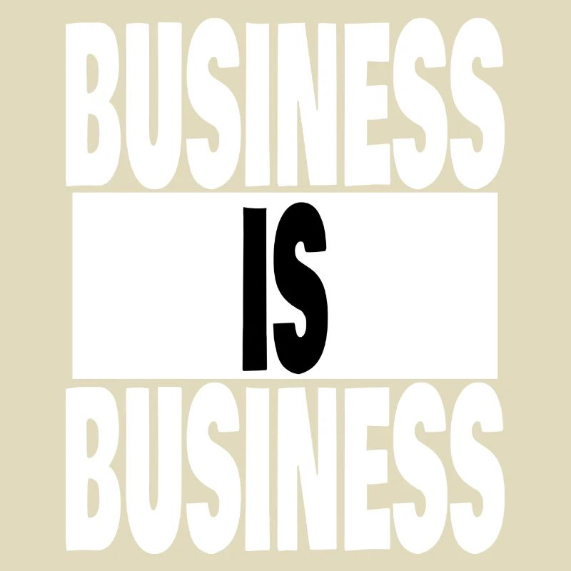 Geschäft ist Geschäft