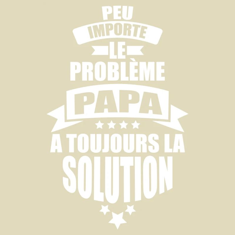 peu importe probleme papa a toujours la solution