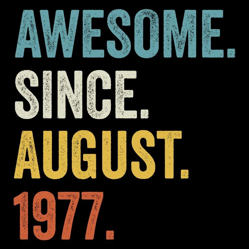 45 Years Old Awesome Since August 1977 45th