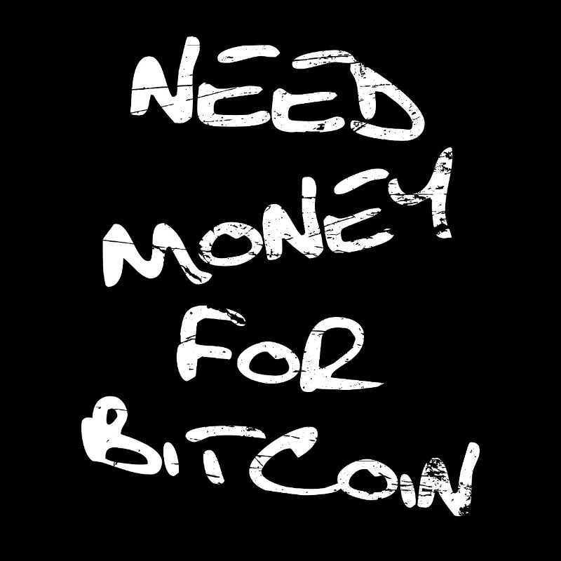 Need Money For Bitcoin