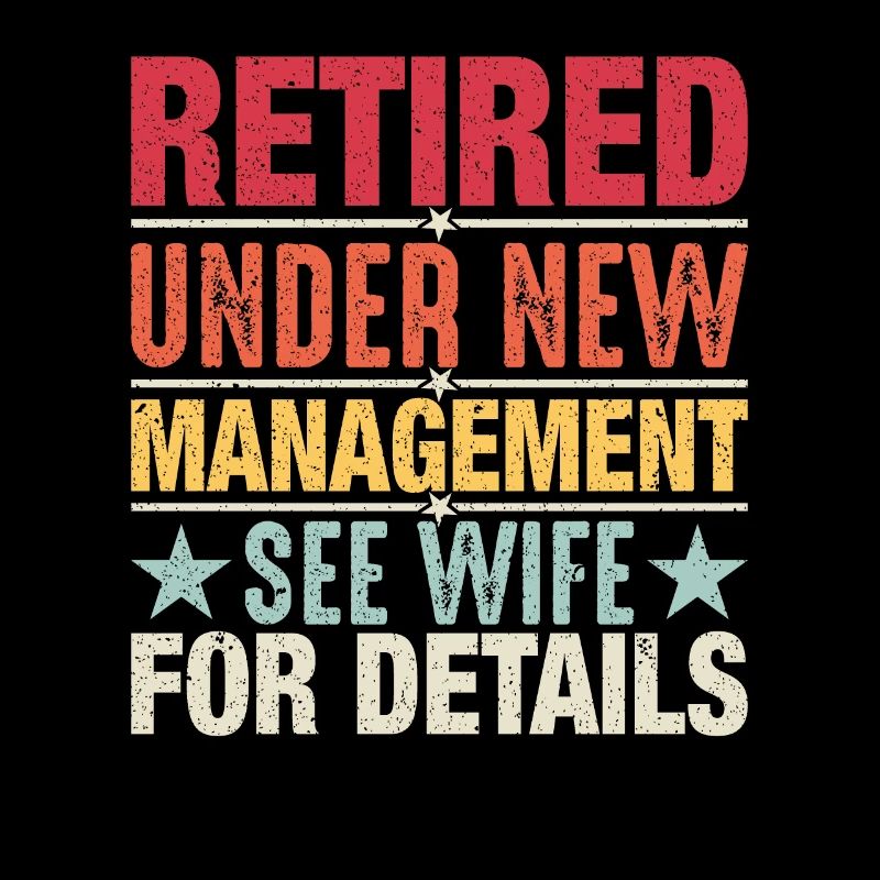 Retired under new management