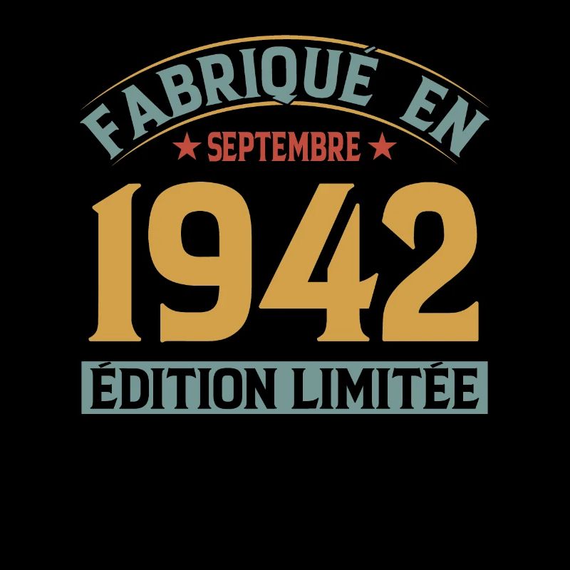 Fabriqué En Septembre 1942 Édition Limitée