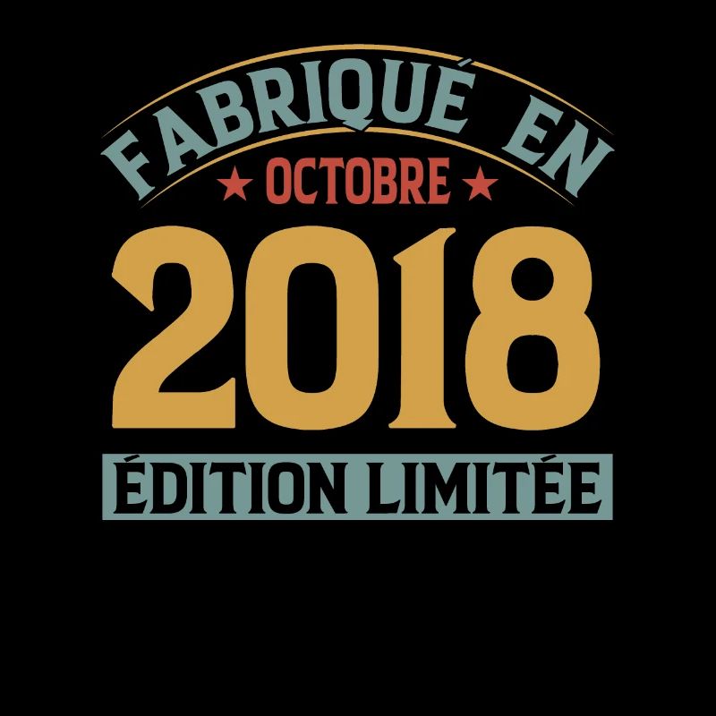 Fabriqué En Octobre 2018 Édition Limitée