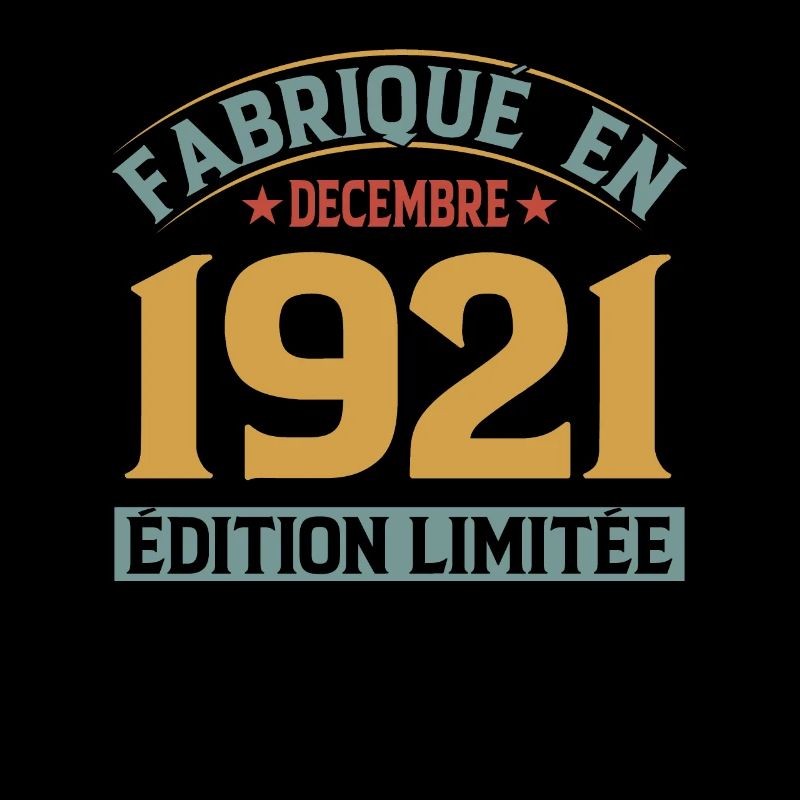 Fabriqué En Décembre 1921 Édition Limitée