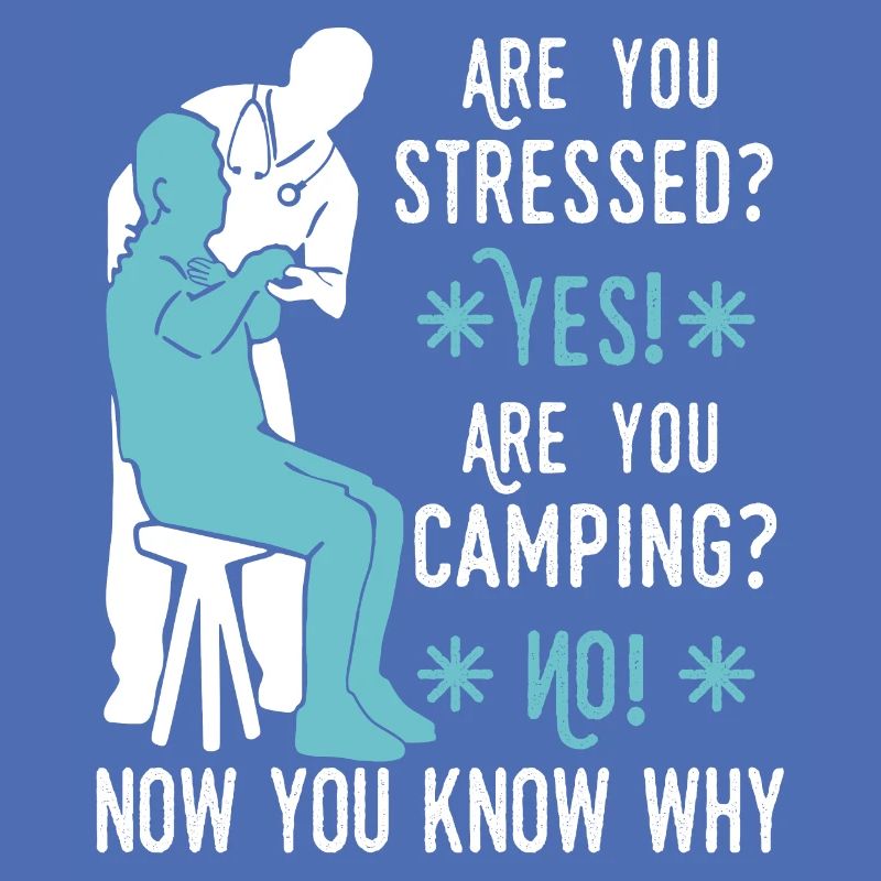 stressé? Oui! Vous faites du camping ? Non! Maintenant, vous savez w