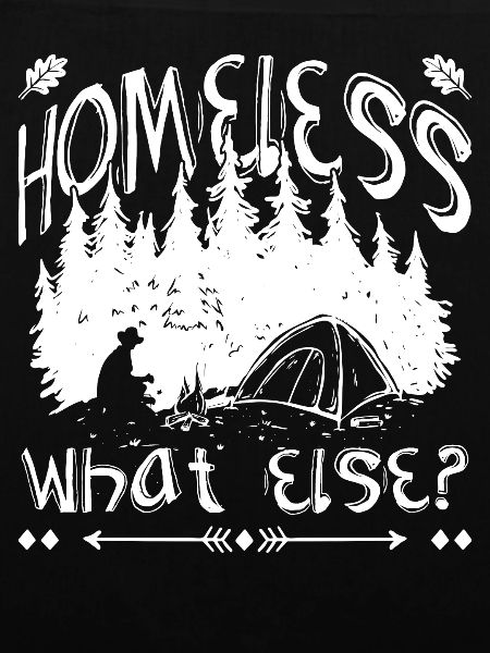 homeless What else?
