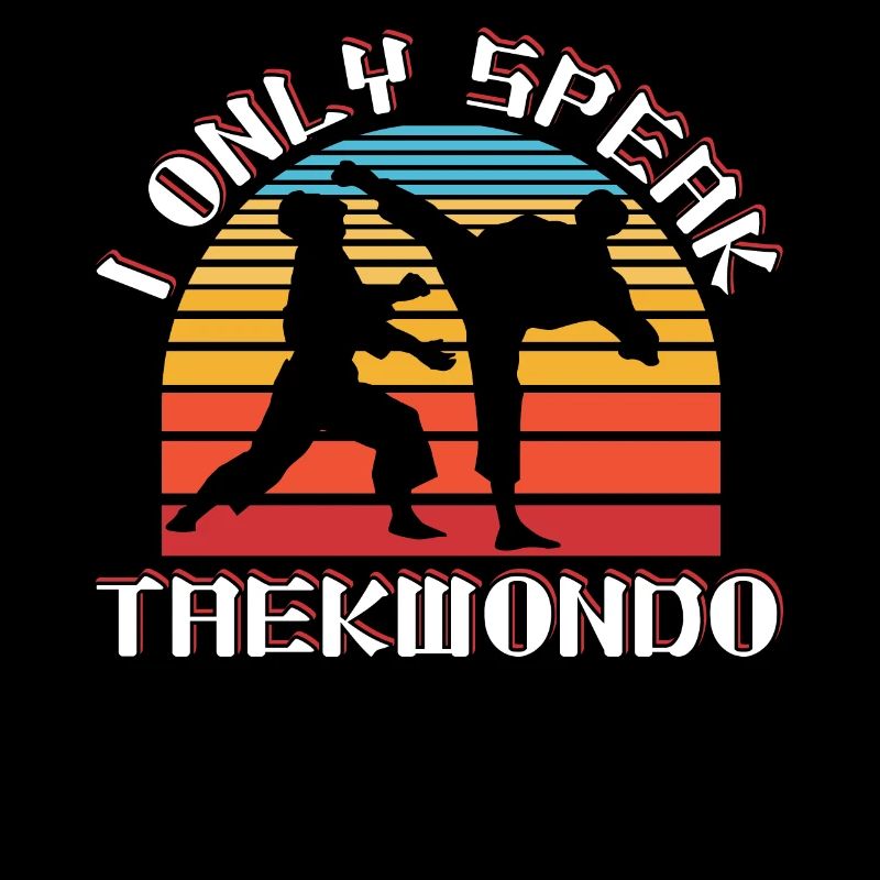 I only speak taekwondo