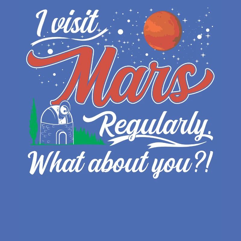 I visit Mars regularly. What about you?!