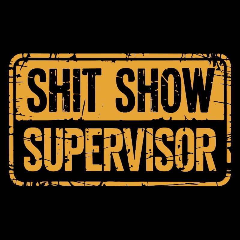 Funny S.H.I.T Show Supervisor Distressed Design